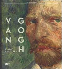 Van Gogh. L\'uomo e la terra. Catalogo della mostra (Milano, 18 o